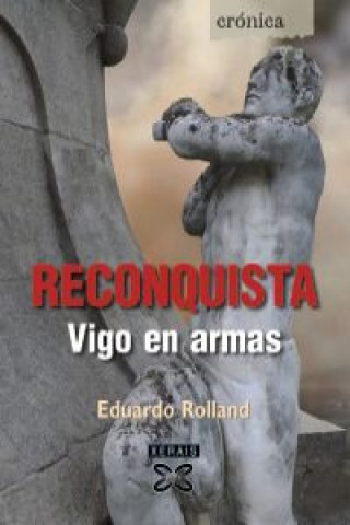 Carte Reconquista : Vigo en armas Eduardo Rolland Etchevers