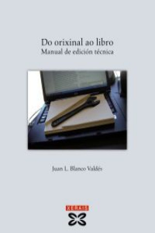 Carte Do orixinal ao libro : manual de edición técnica Juan L. Blanco Valdés
