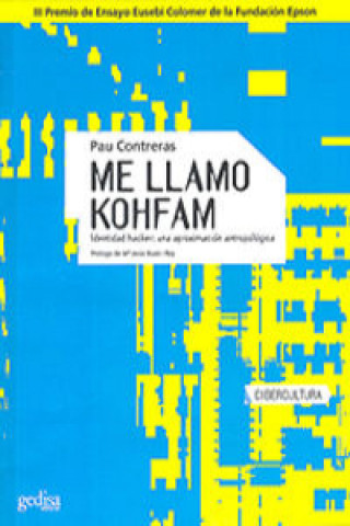 Kniha Me llamo Kohfam : identidad hacker : una aproximación antropológica Pau Contreras