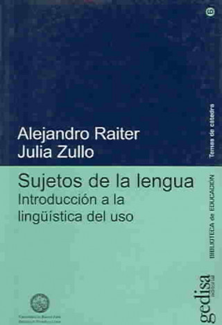 Carte Sujetos de la lengua : introducción a la lingüística del uso Alejandro Raiter