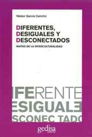 Könyv Diferentes, desiguales y desconectados Néstor García Canclini