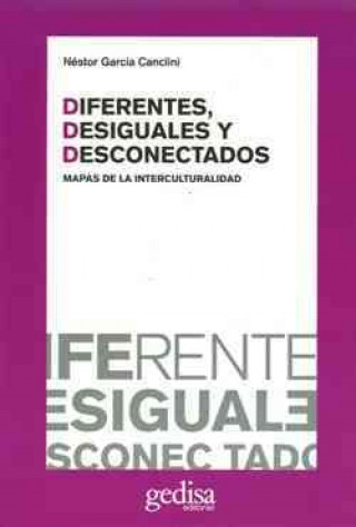 Książka Diferentes, desiguales y desconectados Néstor García Canclini