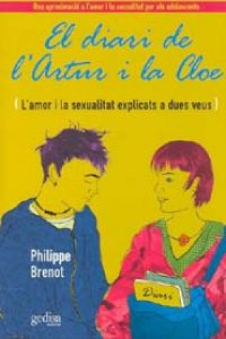Kniha El diari d'Artur i Cloé : l'amor i la sexualitat explicats a dues veus Philippe Brenot