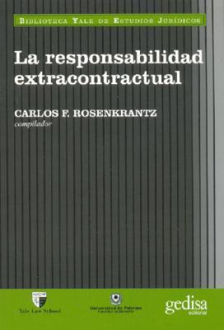 Книга La responsabilidad extracontractual Carlos F. Rosenkranzt