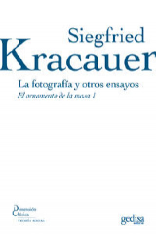 Carte La fotografía y otros ensayos : el ornamento de la masa 1 Siegfried Kracauer