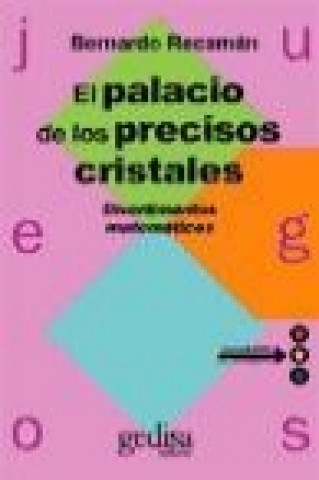 Könyv El palacio de precisos cristales : divertimentos matemáticos Bernardo Recamán Santos