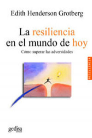 Kniha La resiliencia en el mundo de hoy : cómo superar la adversidad EDITH HENDERSON GROTBERG