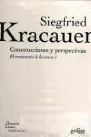 Carte Construcciones y perspectivas : el ornamento de la masa, 2 Siegfried Kracauer