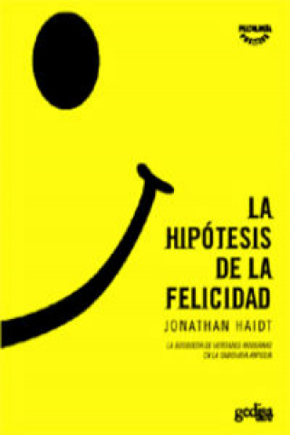 Kniha La hipótesis de la felicidad : la búsqueda de verdades modernas en la sabiduría antigua Jonathan Haidt