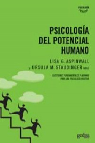 Kniha Psicología del potencial humano : las preguntas fundamentales y las orientaciones futuras para una psicología positiva Lisa G. Aspinwall