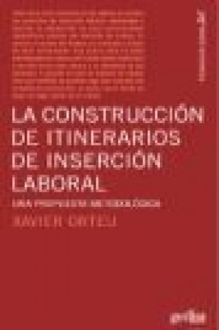 Kniha La construcción de itinerarios de inserción laboral Xavier Orteu i Guiu