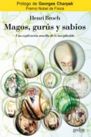 Carte Magos, gurús y sabios : una explicación sencilla de lo inexplicable Henri Broch