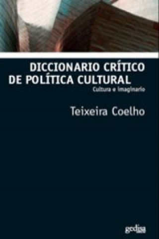 Carte Diccionario crítico de política cultural : cultura e imaginario José Teixeira Coelho