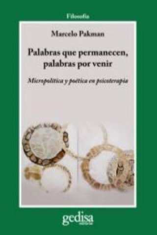 Kniha Palabras que permanecen, palabras por venir : micropolítica y poética en psicoterapia Marcelo Pakman