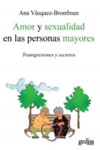 Książka Amor y sexualidad en las personas mayores : transgresiones y secretos Ana Vásquez