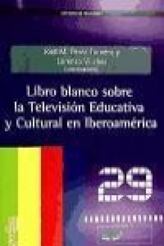 Knjiga Libro blanco sobre la televisión educativa y cultural en iberoamérica 