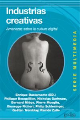 Książka Industrias creativas : amenazas sobre la cultura digital Enrique Bustamante Ramírez