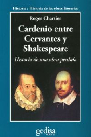 Книга Cardenio entre Cervantes y Shakespeare ROGER CHARTIER