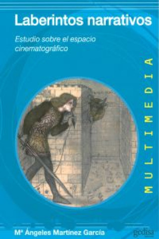 Книга Laberintos narrativos : estudio sobre el espacio cinematográfico María Ángeles Martínez García