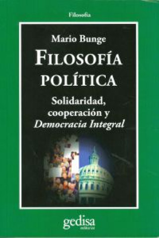 Kniha Filosofía política : solidaridad, cooperación y democracia integral Mario Augusto Bunge