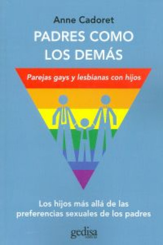 Könyv Padres como los demás : parejas gays y lesbianas con hijos Anne Carodet