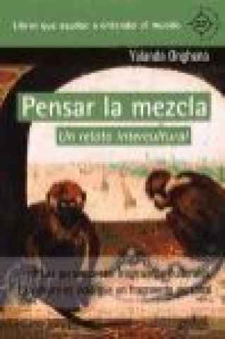 Kniha Pensar la mezcla : un relato intercultural Yolanda Onghena