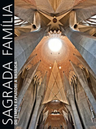 Книга Sagrada Familia. De Temple Expiatori a Basílica 