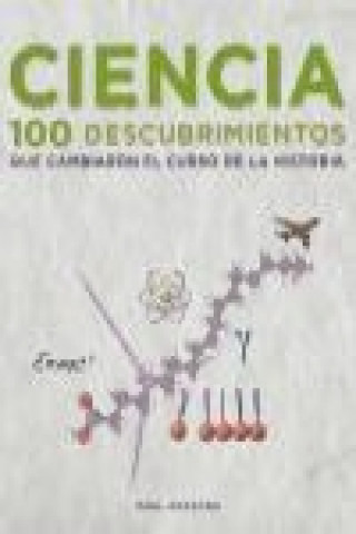 Книга Ciencia : 100 descubrimientos que cambiaron el curso de la historia Paul Parsons