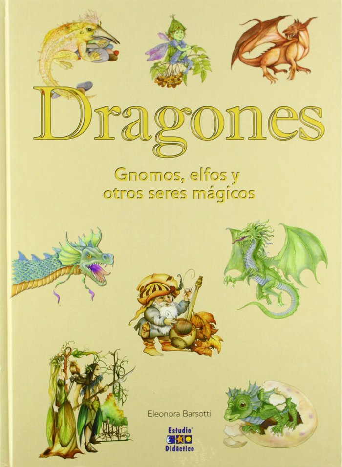 Kniha Dragones, gnomos, elfos y otros seres mágicos Eleonora Barsotti