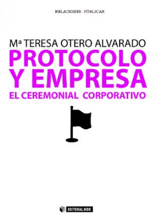 Kniha Protocolo y Empresa. El Ceremonial Corporativo Mª TERESA OTERO ALVARADO