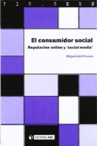 Kniha El consumidor social. Reputación online y 'social media' MIGUEL DE FRESNO