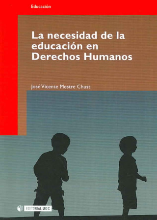 Könyv La necesidad de la educación en derechos humanos José Vicente Mestre Chust