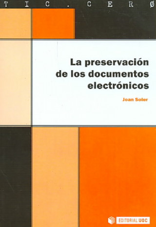 Carte La preservación de los documentos electrónicos Joan Soler Jiménez