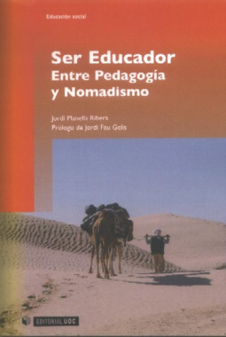 Kniha Ser educador : entre pedagogía y nomadismo JORDI PLANELLA RIBERA