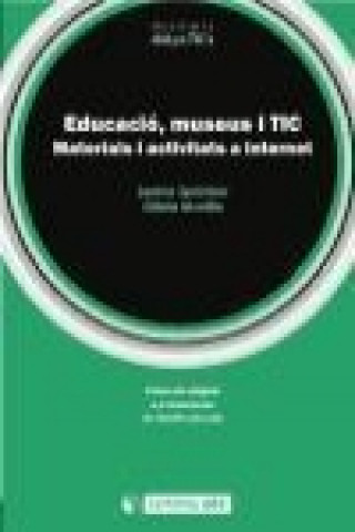 Kniha Educació, museus i TIC : materials i activitats a Internet 