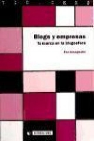 Kniha Blogs y empresas : tu marca en la blogosfera Eva Sanagustín Fernández