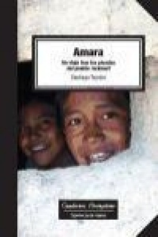 Kniha Amara : un viaje tras las pisadas del pueblo rarámuri Santiago Tejedor Calvo