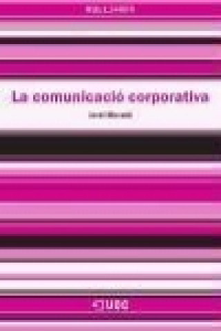 Kniha La comunicació corporativa Jordi Morató Bullido