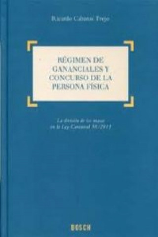 Книга Régimen de gananciales y concurso de la persona física: la división de las masas en la Ley Concursal 38/2011 