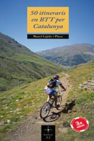 Kniha 50 itineraris en BTT per Catalunya (3a edició) MANUEL CAJIDE