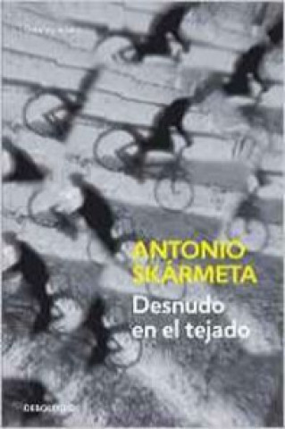 Книга Desnudo en el tejado Antonio Skármeta