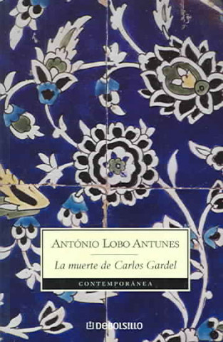 Kniha La muerte de Carlos Gardel António Lobo Antunes