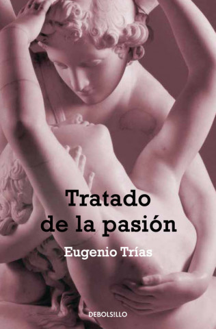 Kniha Tratado de la pasión Eugenio Trías