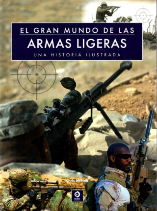 Carte EL GRAN MUNDO DE LAS ARMAS LIGERAS CHRIS MCNAB