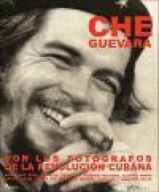 Kniha Che Guevara por los fotógrafos de la Revolución Cubana René . . . [et al. ] Burri