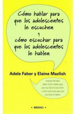 Knjiga Cómo hablar para que los adolescentes le escuchen y cómo escuchar para que los adolescentes le hablen Adele Faber