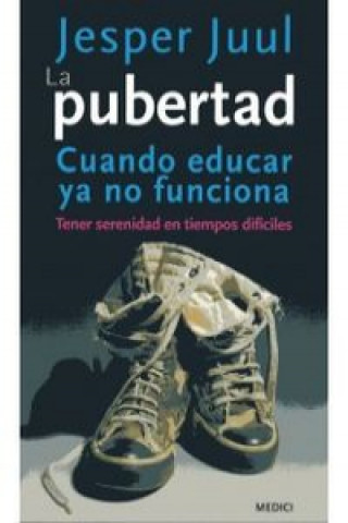 Könyv La pubertad: Cuando educar ya no funciona JESPER JUUL