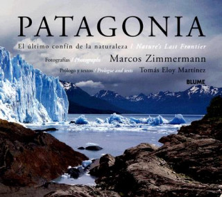 Könyv Patagonia: El Ultimo Confin de La Naturaleza/Nature's Last Frontier Tomas Eloy Martinez