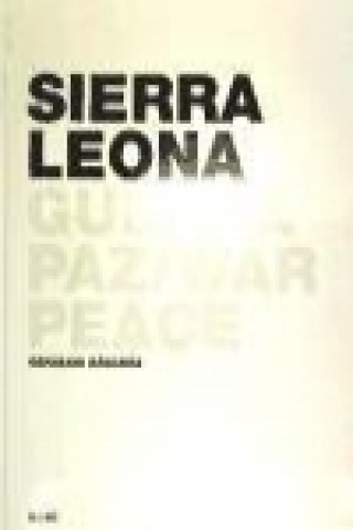 Kniha Sierra Leona : guerra y paz Gervasio Sánchez Fernández