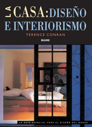 Könyv La Casa: Diseno E Interiorismo: La Guia Esencial Para el Diseno del Hogar = The Essential Housebook TERENCE CONRAN